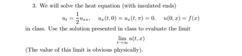 Solved 3 We Will Solve The Heat Equation With Insulated