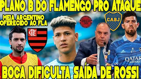 PLANO B DO FLAMENGO PRO ATAQUE MEIA ARGENTINO OFERECIDO AO FLA BOCA