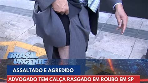 Advogado Agredido Em Assalto E Tem A Cal A Rasgada Brasil Urgente