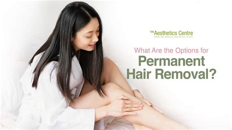 Permanent Hair Removal: What Are Your Options?