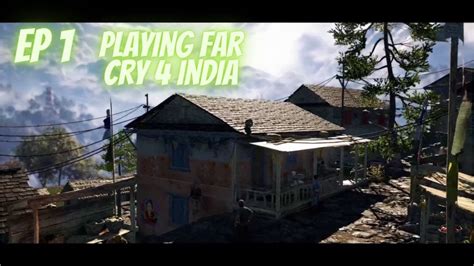 Welcome To Kyrat India Far Cry 4 EP 1 YouTube