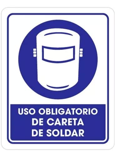 Señalamiento Uso Careta De Soldar 25 X 35cm Marca Weston P Meses Sin