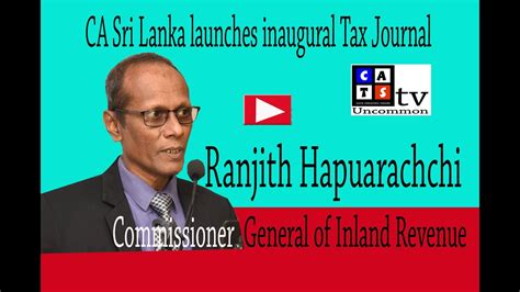 Ranjith Hapuarachchi Commissioner General Of Inland Revenue Youtube