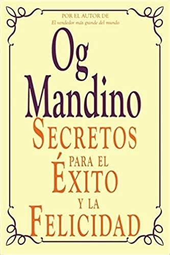 Libro Secretos Para El Exito Y La Felicidad De Og Mandino Abundantum Org