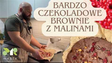 Bardzo Czekoladowe Brownie Z Malinami Zdradzam M J Sprawdzony Przepis