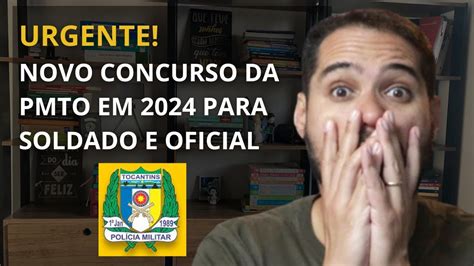 URGENTE Novo Concurso Público da PMTO Polícia Militar do Tocantins