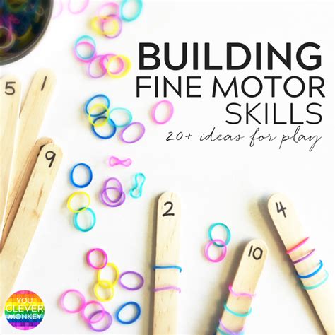 20 Simple Hands On Activities That Help Build Fine Motor Skills You