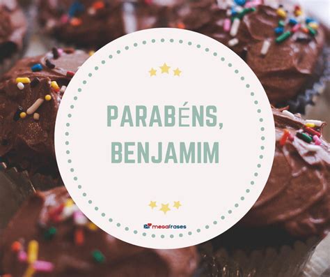 Mensagens de Parabéns e Feliz Aniversário para Benjamim