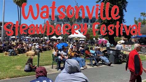 Watsonville Strawberry Festival 2022 Youtube