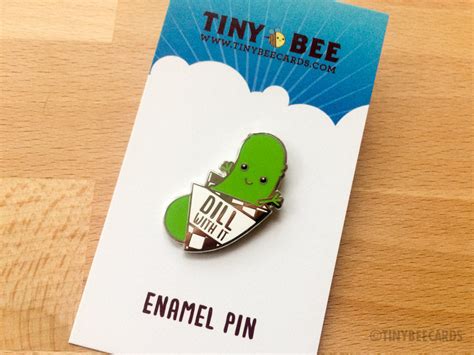 Funny Pickle Hard Enamel Pin Dill With It Tinybeecards