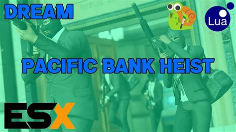 Pacific Bank Heist Yowdream Youtube