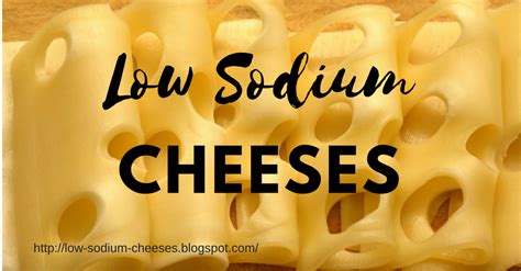 Looking For A Low Sodium Cheese Is Essential When You Are On The Dash