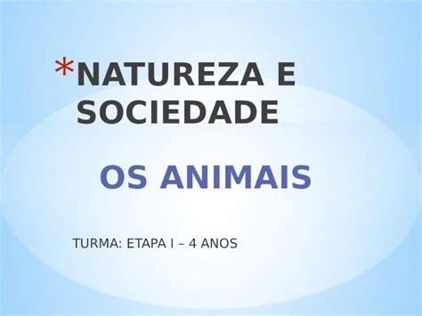 PPTX Natureza E Sociedade OS ANIMAIS DOKUMEN TIPS