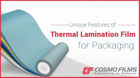 Unique Features Of Thermal Lamination Film For Packaging Cosmo Films