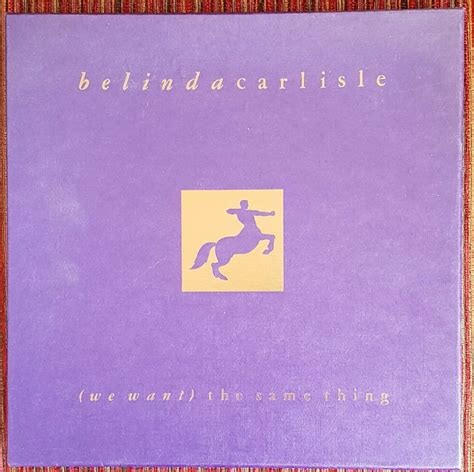 Belinda Carlisle We Want The Same Thing Uk Inch Single In Box Set