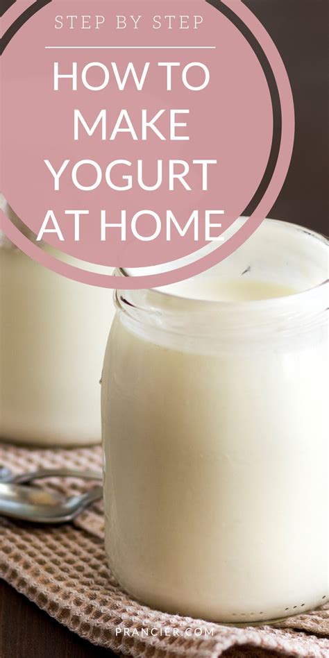 How To Make Homemade Yogurt (Step By Step) | PRANCIER