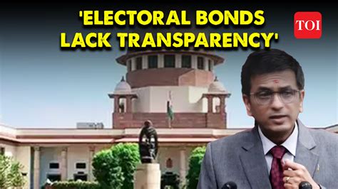 Sc Raises Concerns About Lack Of Transparency In Electoral Bonds Scheme