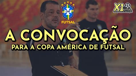 SeleÇÃo Brasileira É Convocada Para A Copa AmÉrica De Futsal Youtube