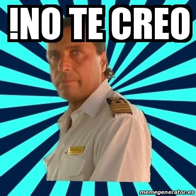 Meme Francesco Schettino No Te Creo