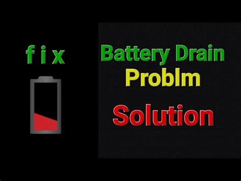 Battery Drain Problm Solution Battery Drain Battery Drain