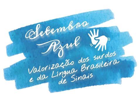 Setembro Azul O M S Da Visibilidade Da Comunidade Surda Ce