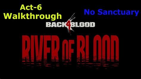 Back 4 Blood Act 6 Walkthrough No Sanctuary Youtube