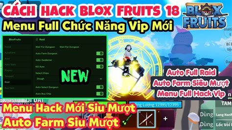 Cách Hack Blox Fruits 18 Cho Điện Thoại Và Pc Menu Full Chức Năng Auto Farm Auto Farm Siu Mượt