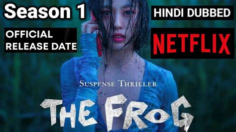 The Frog Hindi Dubbed Release Date Story And More Details The Frog Korean Drama Hindi Release