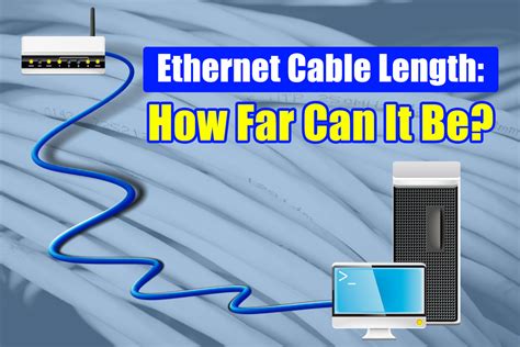 Ethernet Cable Length: How Far Can It Be? – VCELINK