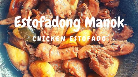 Estofadong Manok Chicken Estofado Easy And Simple Youtube