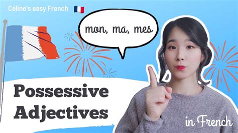 🇨🇵 Possessive Adjectives In French Les Adjectifs Possessifs Learn French Lesson 40 🇨🇵