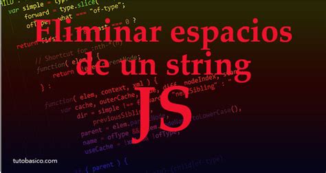 Eliminar Espacios De Un String Con Javascript Tutobasico