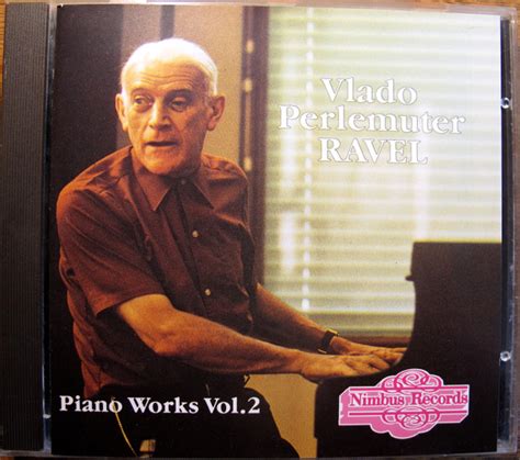 Vlado Perlemuter Maurice Ravel Piano Works Vol 2 CD Discogs