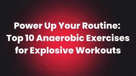 Top 10 Anaerobic Exercises for Peak Fitness: Build Strength