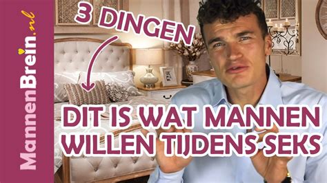 Wat Willen Mannen Tijdens Seks Deze 3 Dingen Youtube