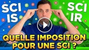 COMMENT CHOISIR ENTRE SCI à L IR ou SCI à L IS Quelles sont les