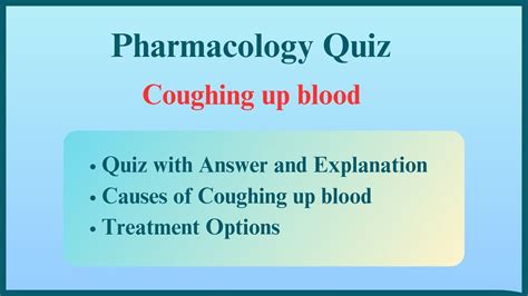 Pharmacology Quiz Coughing Up Blood Causes Treatment Options