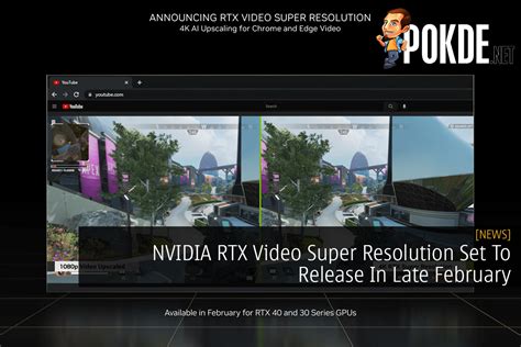 Nvidia Rtx Video Super Resolution Set To Release In Late February