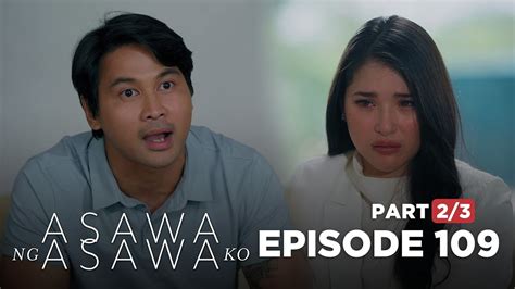 Asawa Ng Asawa Ko Leon Accuses Hannah Of Being Selfish Episode 109