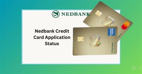 How To Track Nedbank Credit Card Application Status Well Get Info