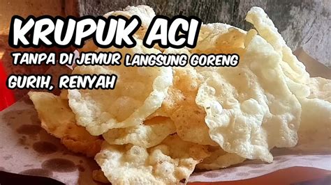 Resep Krupuk Aci Gurih Tanpa Di Jemur Youtube