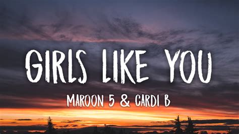 Maroon 5 Girls Like You Lyrics Ft Cardi B Youtube