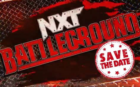 Wwe Unveils Date For Nxt Battleground