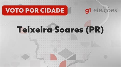 Eleições em Teixeira Soares PR Veja como foi a votação no 1º turno