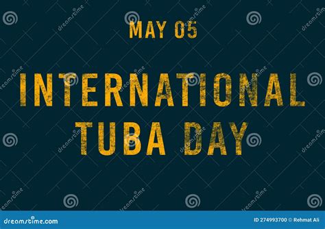 Happy International Tuba Day May 05 Calendar Of May Text Effect Design Stock Illustration