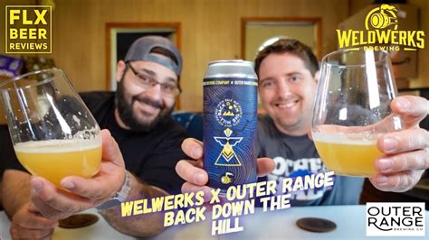 Weldwerks Brewing Co X Outer Range Back Down The Hill Imperial Hazy