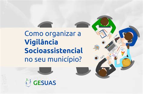 Como Organizar A Vigil Ncia Socioassistencial Blog Do Gesuas