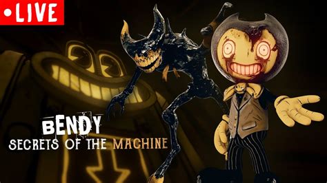 LIVE NEW BENDY GAME BENDY SECRETS OF THE MACHINE BATIM STREAM