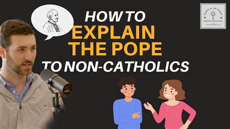 Why Catholics Have A Pope Defending The Papacy To Non Catholics Youtube