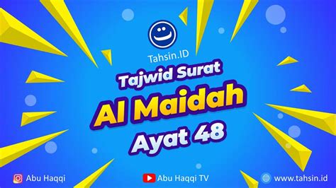 Hukum Tajwid Al Quran Surat Al Maidah Ayat 48 Lengkap Beserta Alasannya